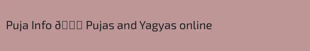 Puja Info 🛕 Pujas and Yagyas online